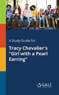 Cover image for A Study Guide for Tracy Chevalier's Girl With a Pearl Earring
