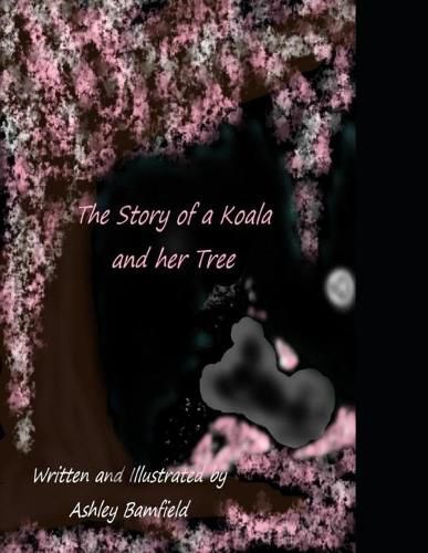 Cover image for The Story of a Koala and her Tree