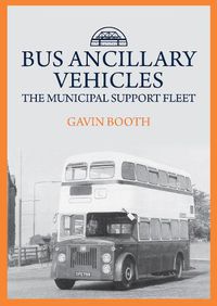 Cover image for Bus Ancillary Vehicles: The Municipal Support Fleet