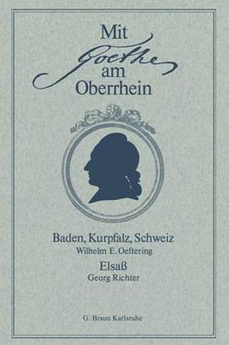 Cover image for Mit Goethe Am Oberrhein: Baden, Kurpfalz, Schweiz. Elsass