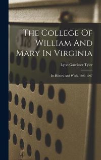 Cover image for The College Of William And Mary In Virginia