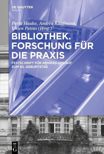 Cover image for Bibliothek - Forschung Fur Die Praxis: Festschrift Fur Konrad Umlauf Zum 65. Geburtstag