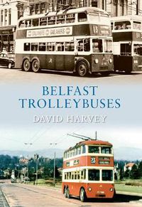Cover image for Belfast Trolleybuses