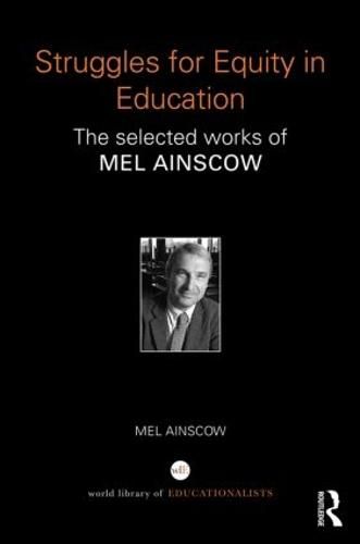 Cover image for Struggles for Equity in Education: The selected works of Mel Ainscow