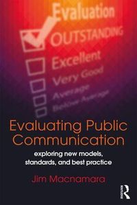 Cover image for Evaluating Public Communication: Exploring New Models, Standards and Best Practice