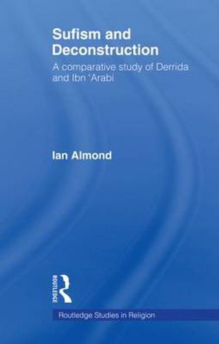 Cover image for Sufism and Deconstruction: A Comparative Study of Derrida and Ibn 'Arabi