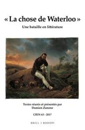 Cover image for La chose de Waterloo: Une bataille en litterature