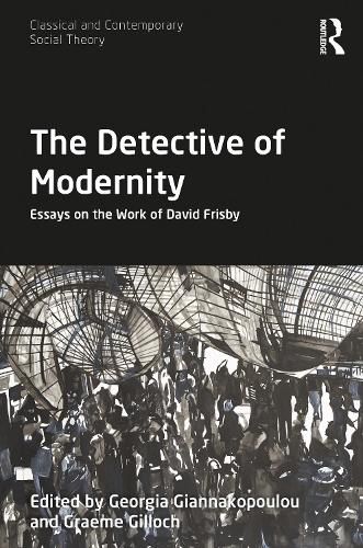 Cover image for The Detective of Modernity: Essays on the Work of David Frisby