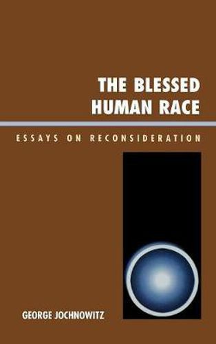 Cover image for The Blessed Human Race: Essays on Reconsideration