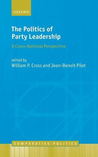 Cover image for The Politics of Party Leadership: A Cross-National Perspective