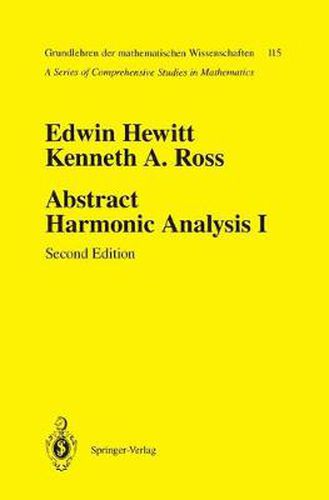 Abstract Harmonic Analysis: Volume I: Structure of Topological Groups Integration Theory Group Representations