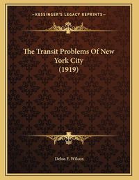 Cover image for The Transit Problems of New York City (1919)