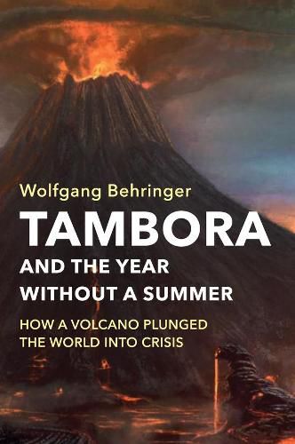 Cover image for Tambora and the Year without a Summer - How a Volcano Plunged the World into Crisis