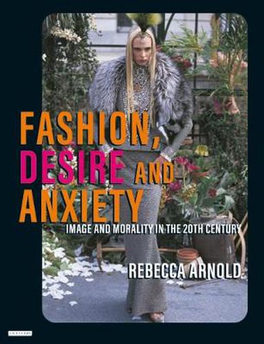 Cover image for Fashion, Desire and Anxiety: Image and Morality in the Twentieth Century