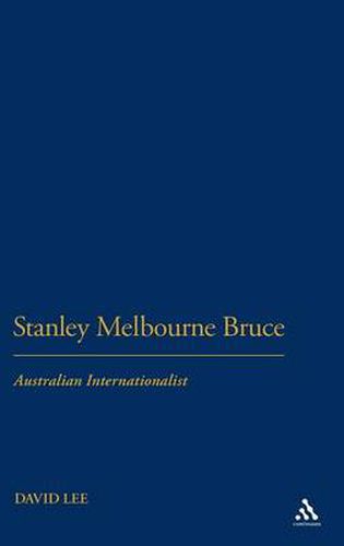 Cover image for Stanley Melbourne Bruce: Australian Internationalist