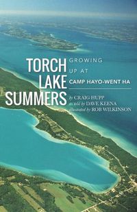 Cover image for Torch Lake Summers: Growing Up at Camp Hayo-Went-Ha