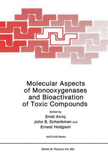 Molecular Aspects of Monooxygenases and Bioactivation of Toxic Compounds