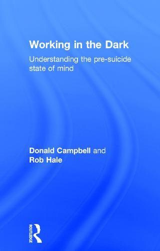 Cover image for Working in the Dark: Understanding the pre-suicide state of mind