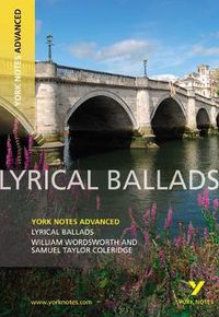 Cover image for Lyrical Ballads: York Notes Advanced: everything you need to catch up, study and prepare for 2021 assessments and 2022 exams