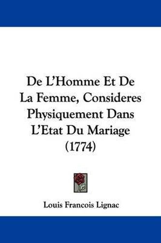 de L'Homme Et de La Femme, Consideres Physiquement Dans L'Etat Du Mariage (1774)