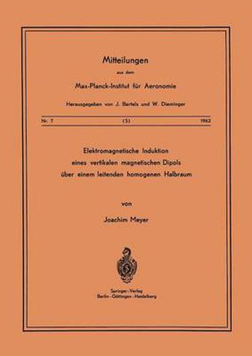 Cover image for Elektromagnetische Induktion Eines Vertikalen Magnetischen Dipols UEber Einem Leitenden Homogenen Halbraum