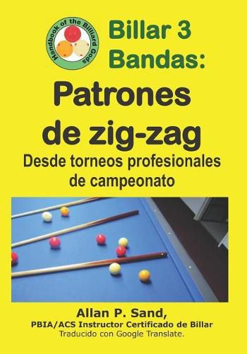 Cover image for Billar 3 Bandas - Patrones de Zig-Zag: Desde Torneos Profesionales de Campeonato