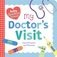 Cover image for Baby Medical School: My Doctor's Visit