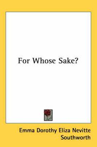 Cover image for For Whose Sake?