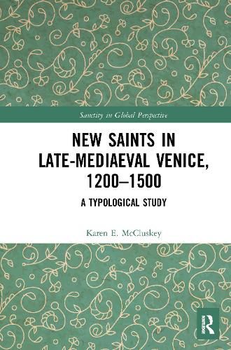 Cover image for New Saints in Late-Mediaeval Venice, 1200-1500: A Typological Study