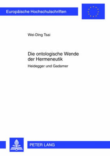 Cover image for Die ontologische Wende der Hermeneutik; Heidegger und Gadamer