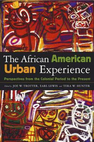 The African American Urban Experience: Perspectives from the Colonial Period to the Present