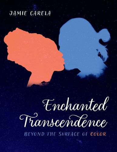 Cover image for Enchanted Transcendence: Beyond the Surface of Color