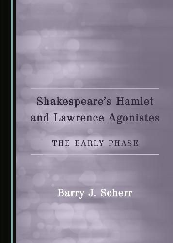 Cover image for Shakespeare's Hamlet and Lawrence Agonistes: The Early Phase