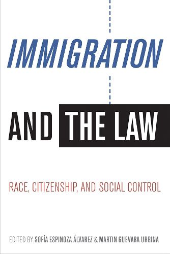Cover image for Immigration and the Law: Race, Citizenship, and Social Control