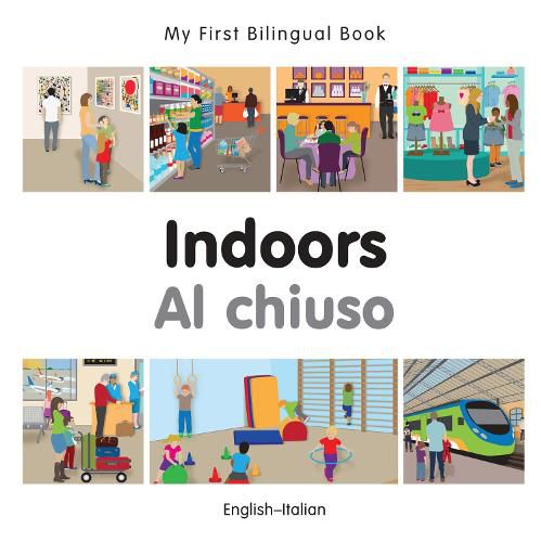 Cover image for My First Bilingual Book -  Indoors (English-Italian)