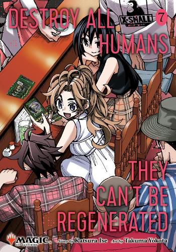 Cover image for Destroy All Humans. They Can't Be Regenerated. A Magic: The Gathering Manga, Vol. 7