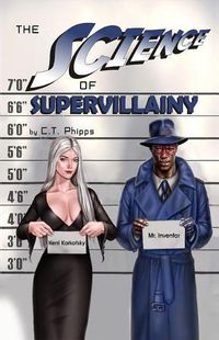 Cover image for The Science of Supervillainy: Book Four of the Supervillainy Saga