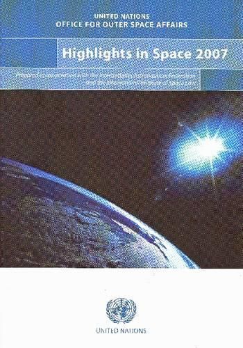 Cover image for Highlights in space 2007: progress in space science, technology and applications, international cooperation and space law