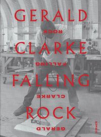 Cover image for Gerald Clarke: Falling Rock