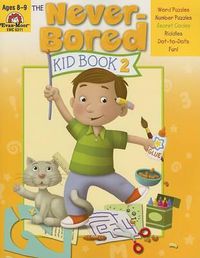 Cover image for The Never-Bored Kid Book 2, Age 8 - 9 Workbook