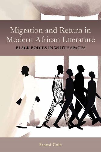 Cover image for Migration and Return in Modern African Literature