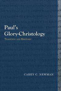 Cover image for Paulas Glory-Christology: Tradition and Rhetoric