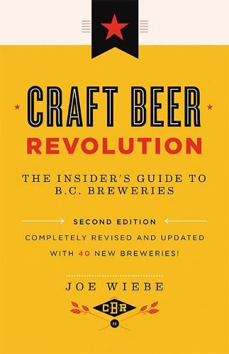 Cover image for Craft Beer Revolution: The Insider's Guide to B.C. Breweries