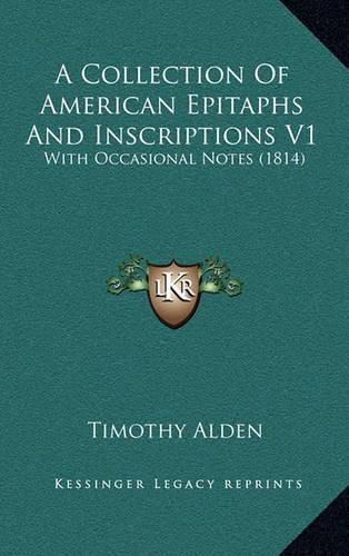 A Collection of American Epitaphs and Inscriptions V1: With Occasional Notes (1814)