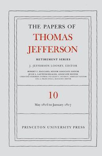 Cover image for The Papers of Thomas Jefferson: Retirement Series, Volume 10: 1 May 1816 to 18 January 1817