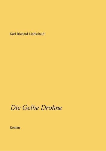 Cover image for Die Gelbe Drohne