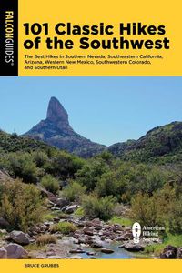 Cover image for 101 Classic Hikes of the Southwest