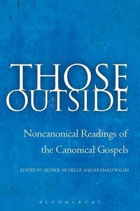 Cover image for Those Outside: Noncanonical Readings of the Canonical Gospels