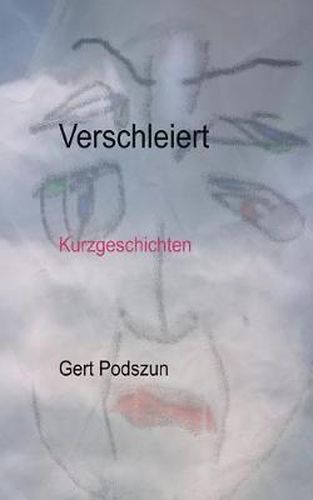 Verschleiert: Kurzgeschichten