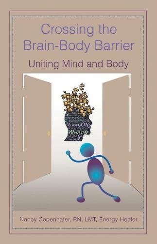 Cover image for Crossing the Brain-Body Barrier: Uniting Mind and Body